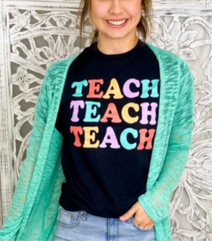 Teach Teach Teach T-shirt